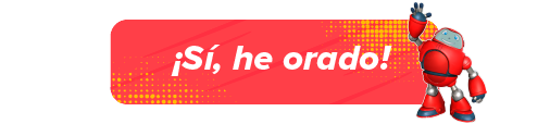 Sí, he orado